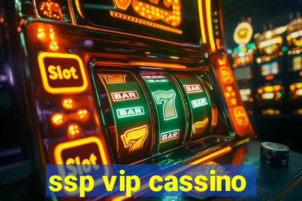 ssp vip cassino